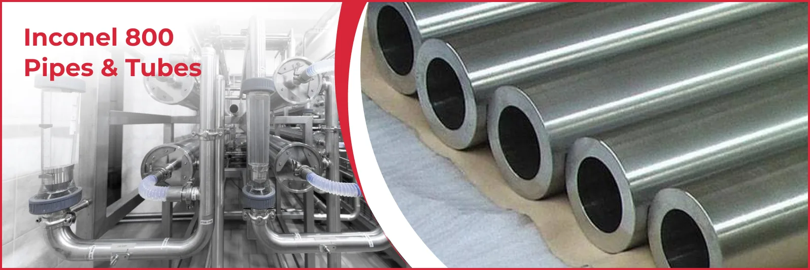 Inconel 800 Pipes & Tubes Manufacturer & Supplier